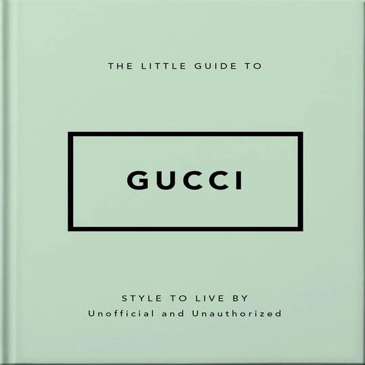 The Little Guide to Gucci